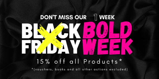 Not black friday but bold week. black background with white and pink writing. 15% off all products (vouchers/books are excluded)